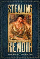 Stealing Renoir: A Mystery Thriller where Art, Crime, and History Converge